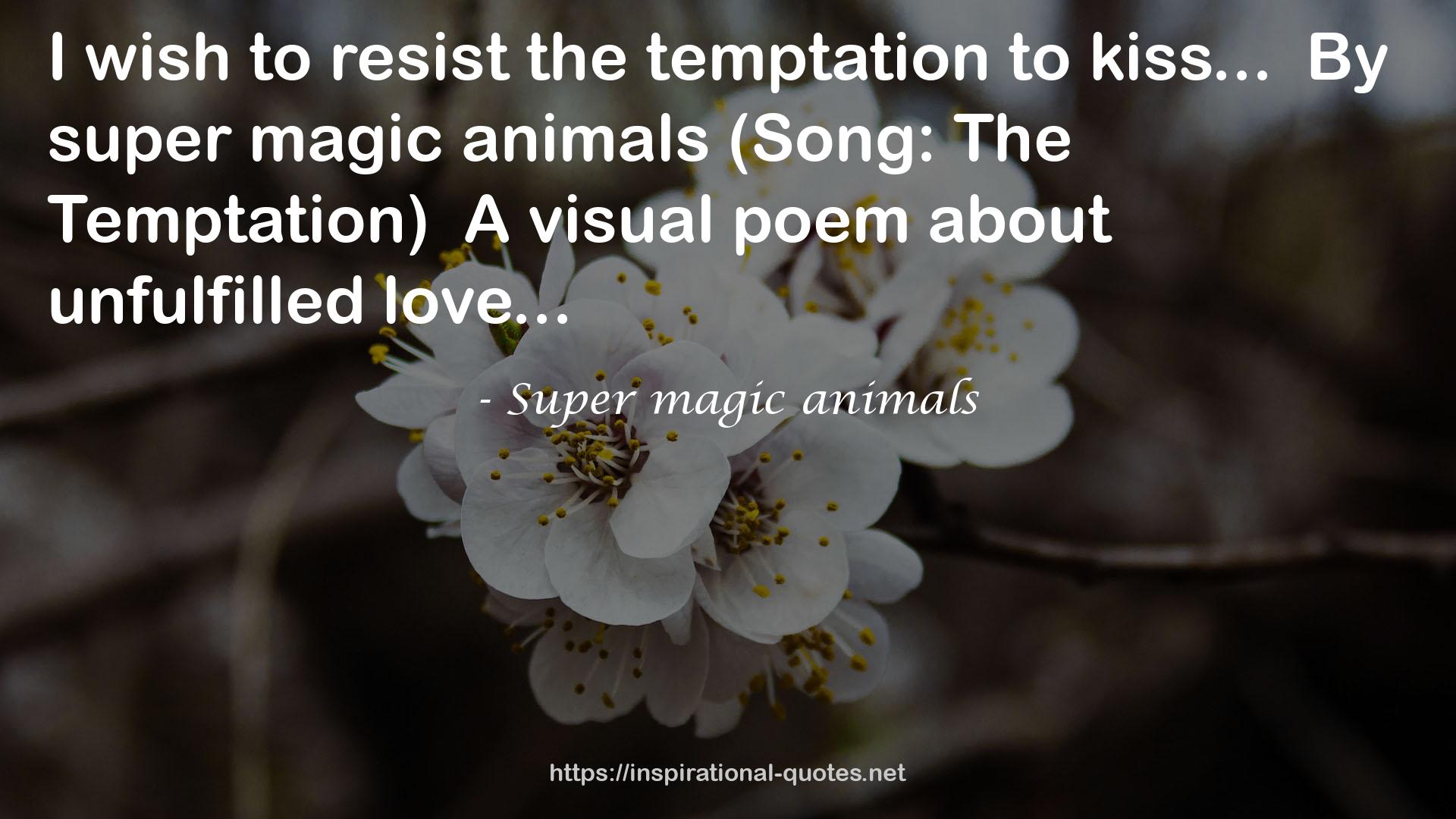 Super magic animals QUOTES