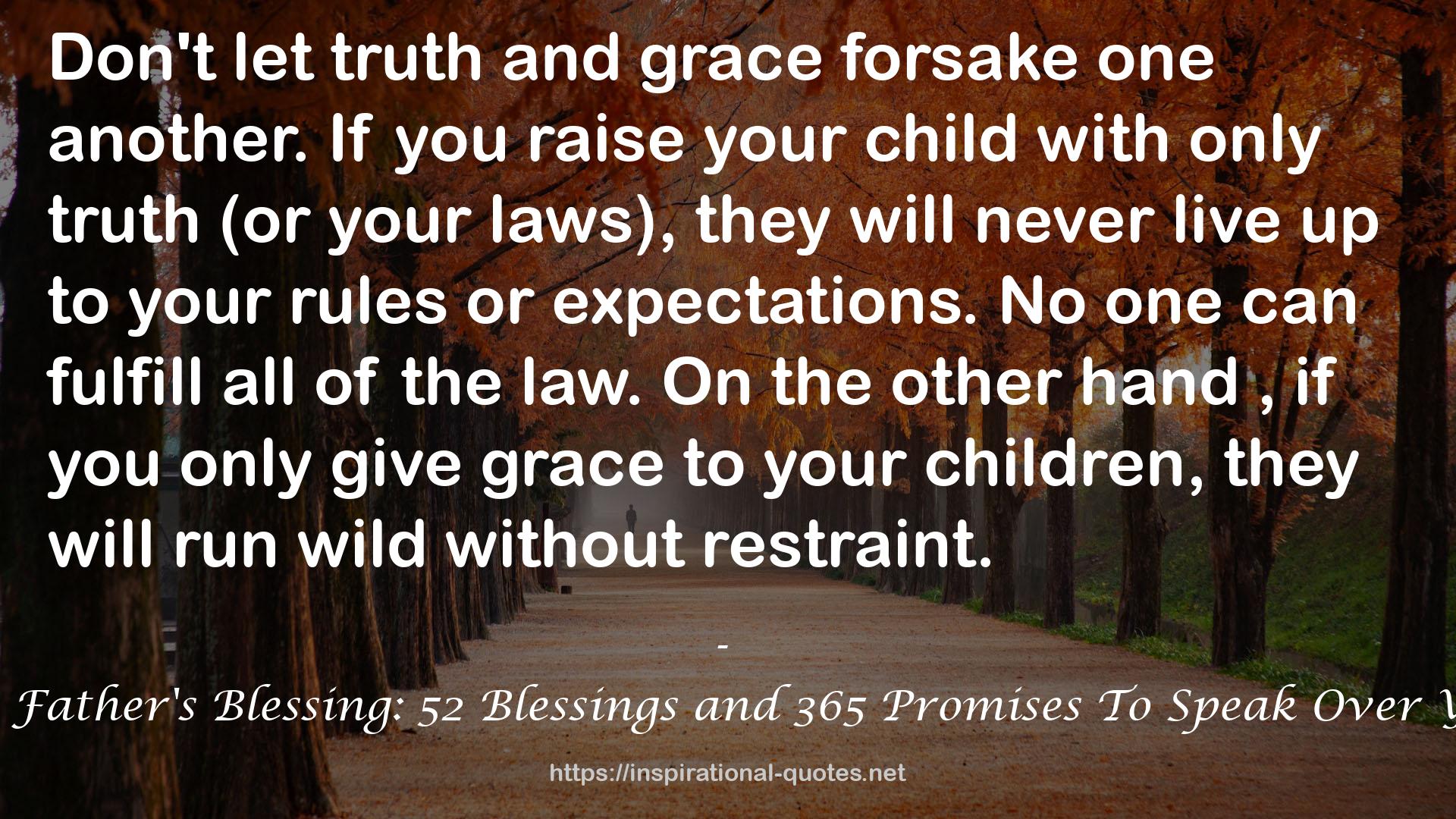 Speaking The Father's Blessing: 52 Blessings and 365 Promises To Speak Over Your Children QUOTES