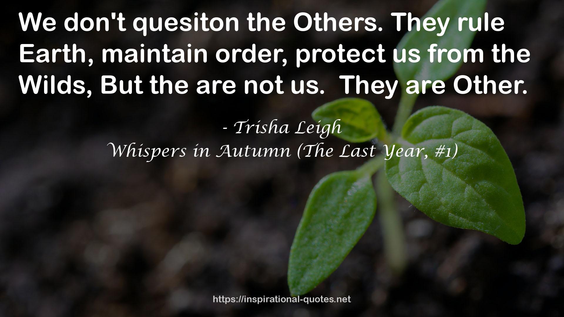 Whispers in Autumn (The Last Year, #1) QUOTES