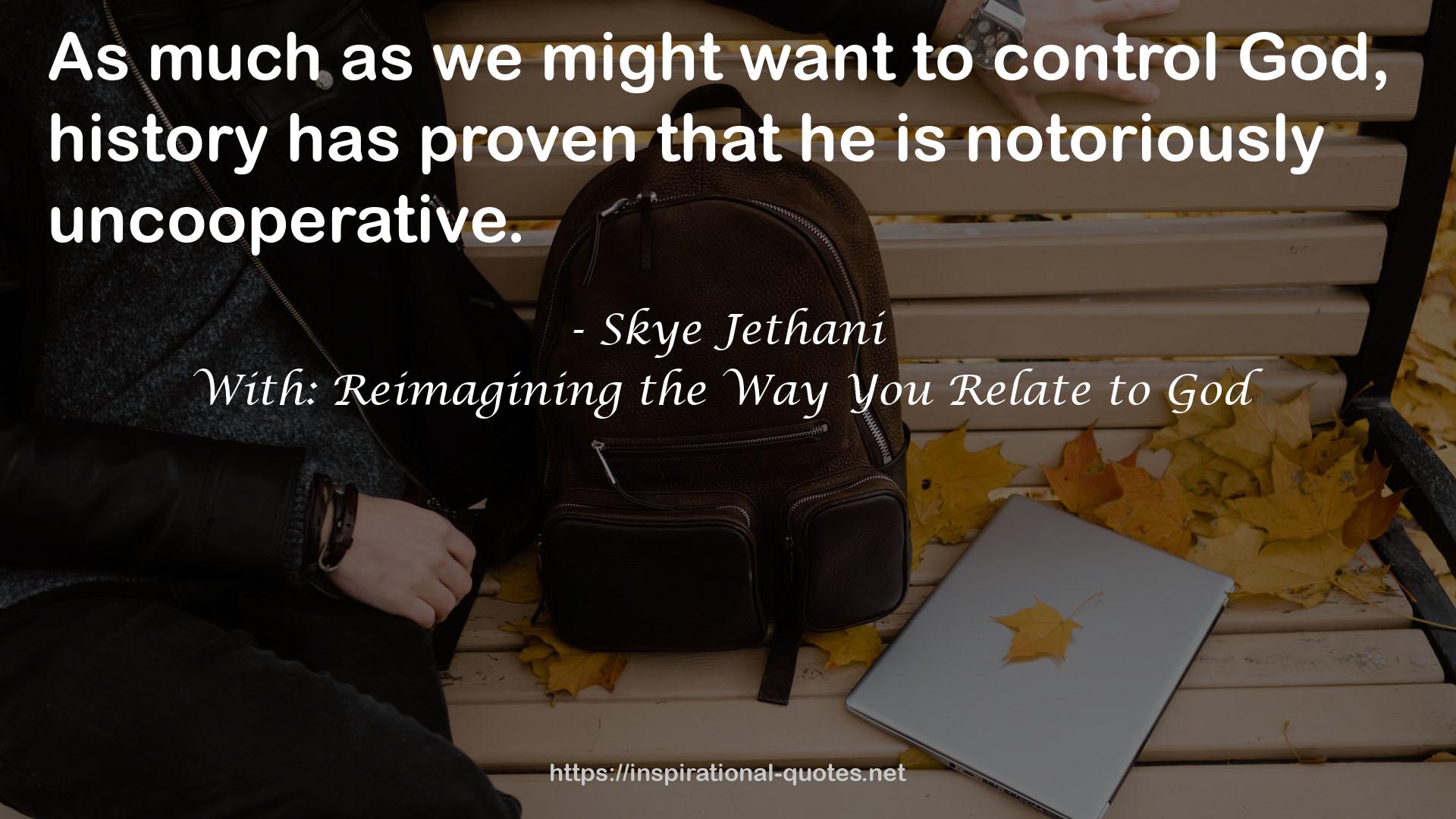 With: Reimagining the Way You Relate to God QUOTES