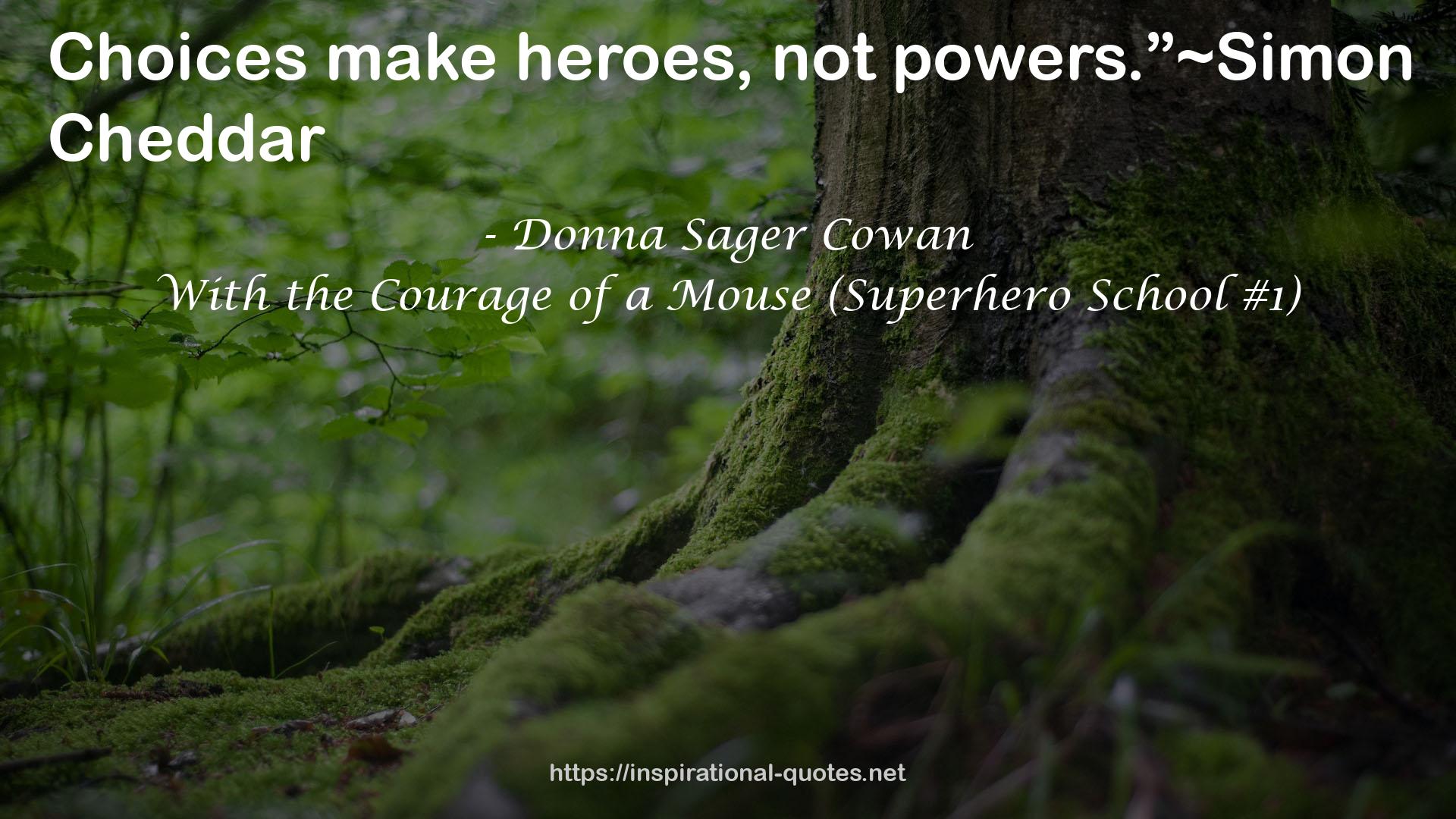 With the Courage of a Mouse (Superhero School #1) QUOTES