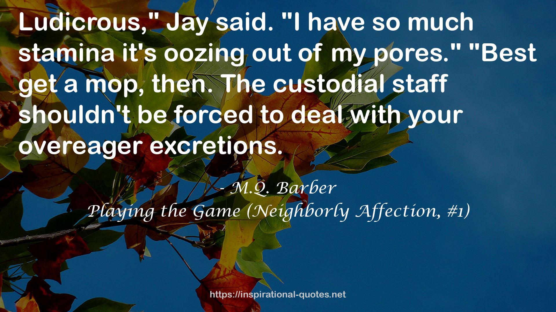 Playing the Game (Neighborly Affection, #1) QUOTES