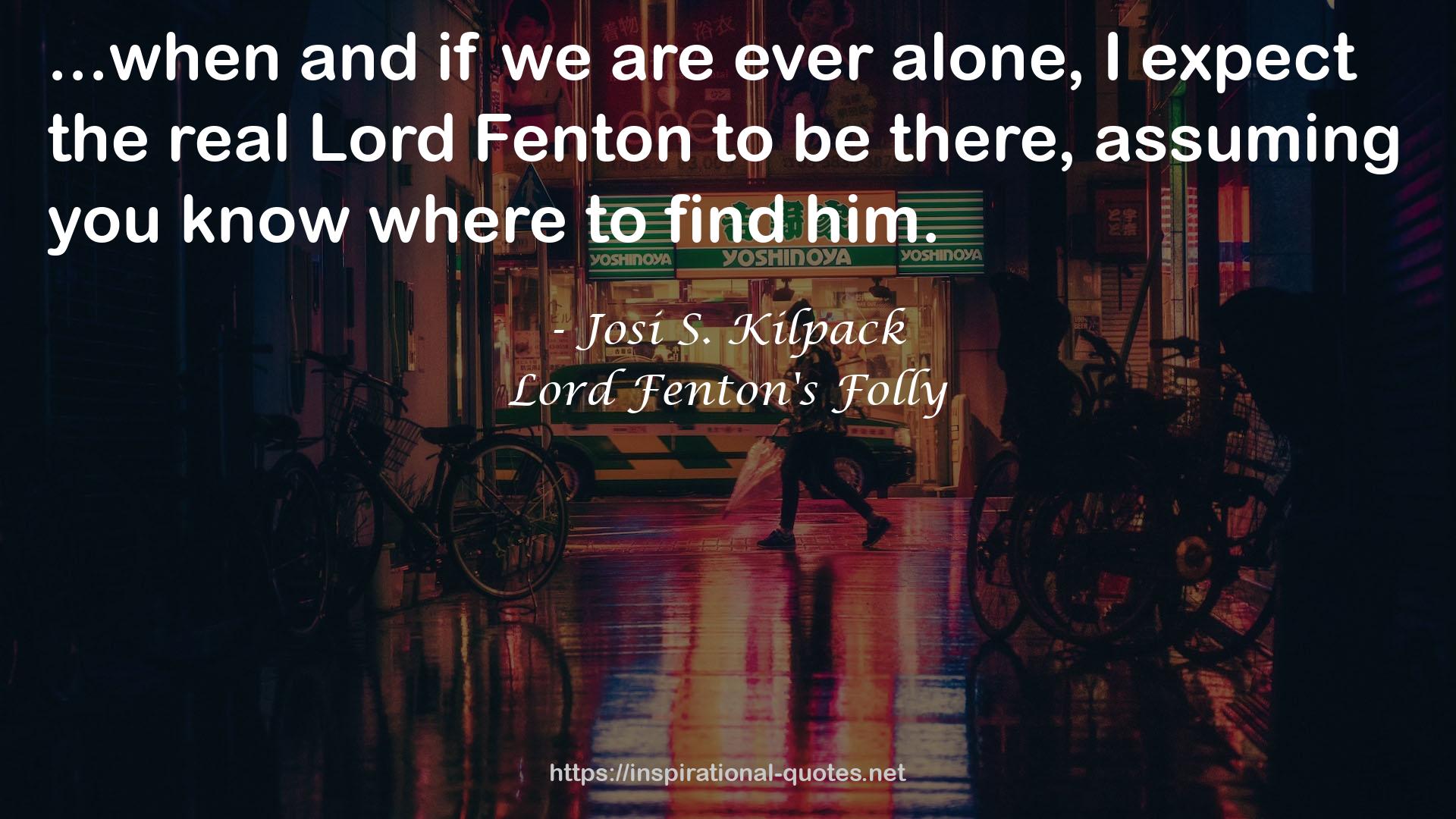 Lord Fenton's Folly QUOTES