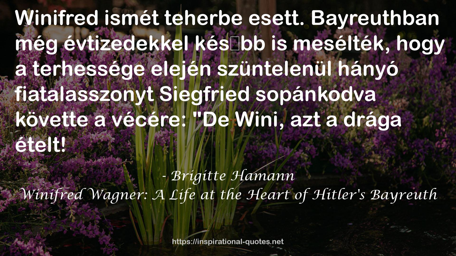 Winifred Wagner: A Life at the Heart of Hitler's Bayreuth QUOTES