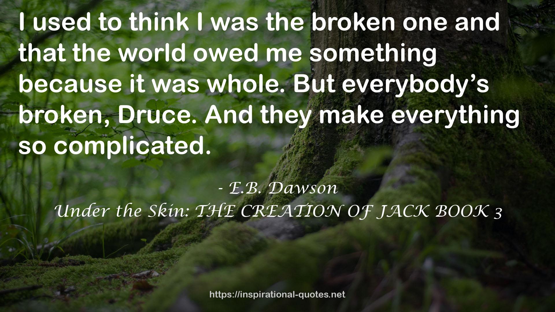 Under the Skin: THE CREATION OF JACK BOOK 3 QUOTES