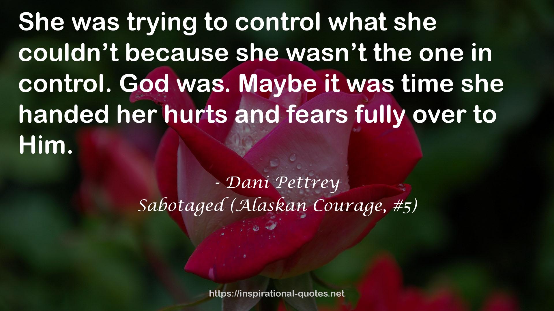 Sabotaged (Alaskan Courage, #5) QUOTES