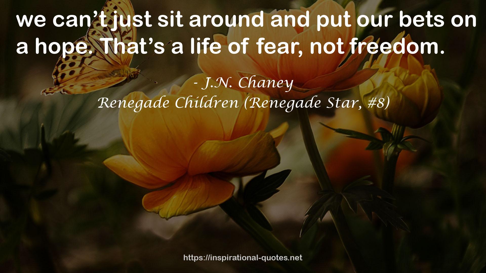 Renegade Children (Renegade Star, #8) QUOTES