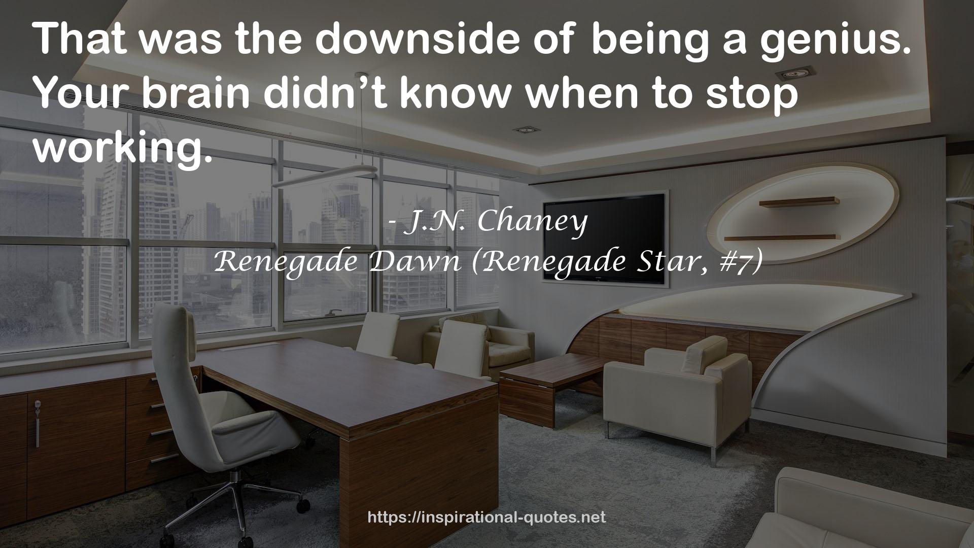 Renegade Dawn (Renegade Star, #7) QUOTES