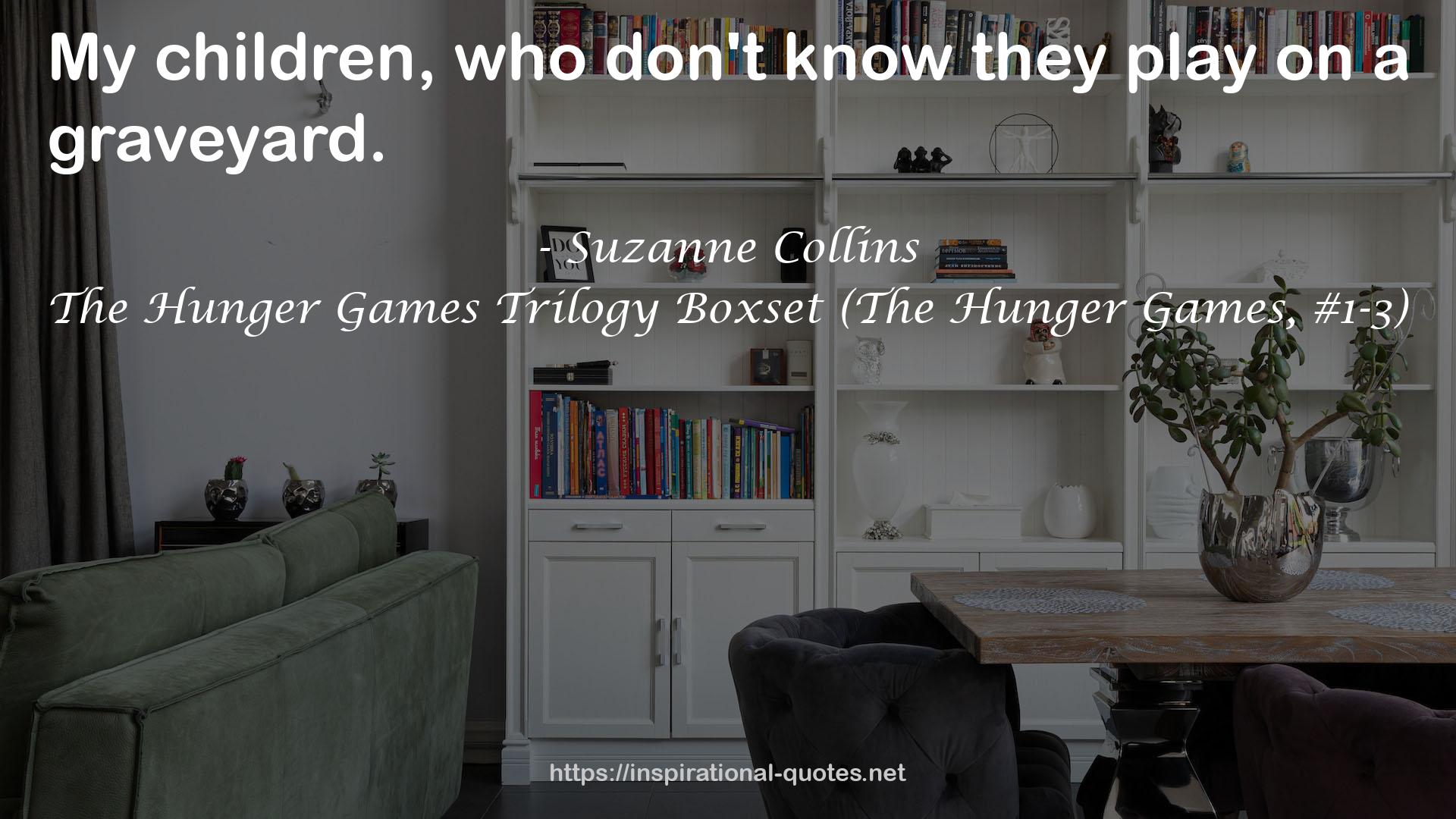 The Hunger Games Trilogy Boxset (The Hunger Games, #1-3) QUOTES