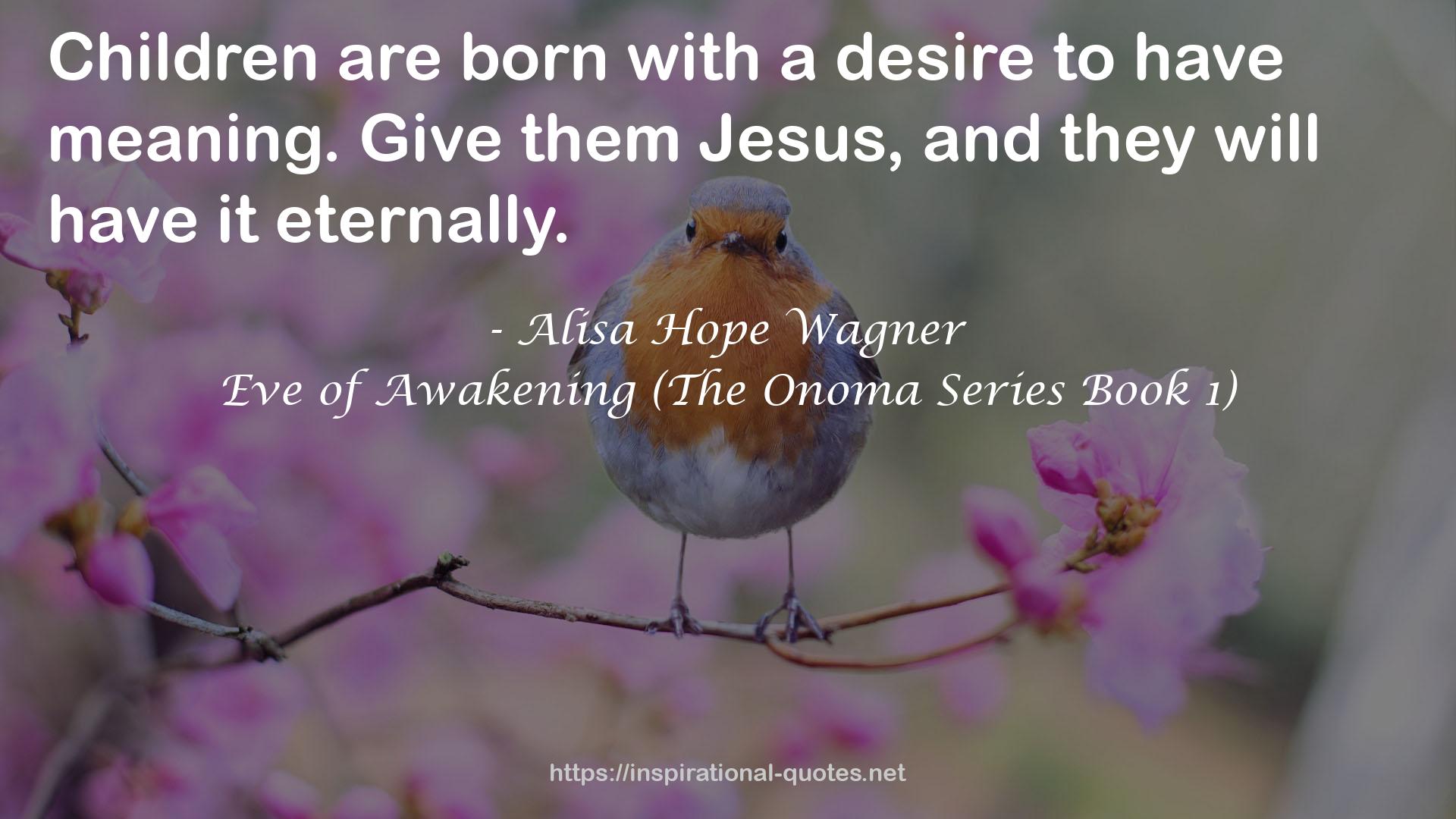 Eve of Awakening (The Onoma Series Book 1) QUOTES