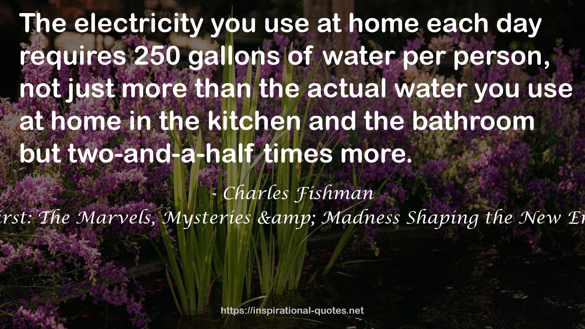 The Big Thirst: The Marvels, Mysteries & Madness Shaping the New Era of Water QUOTES