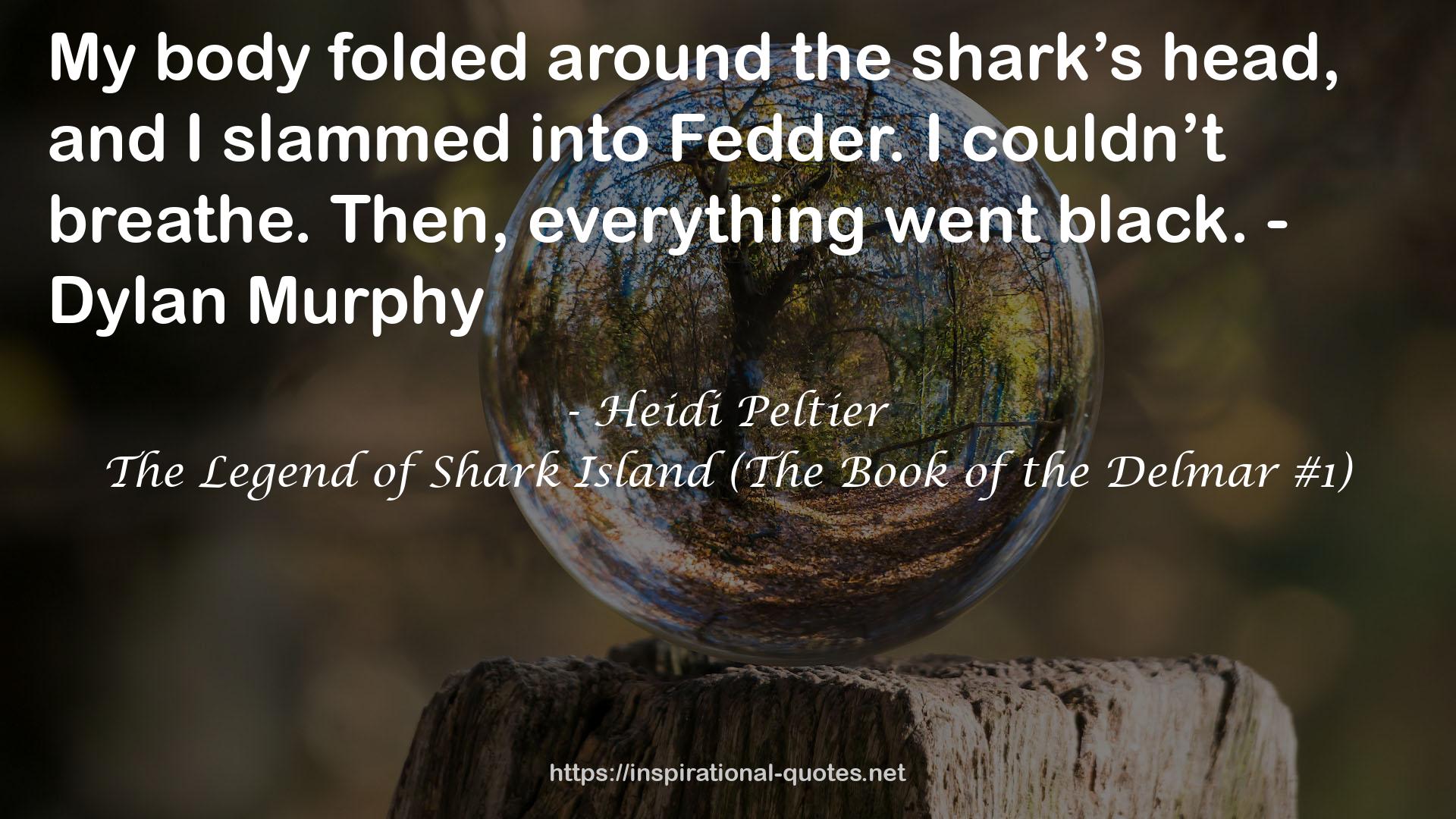 The Legend of Shark Island (The Book of the Delmar #1) QUOTES