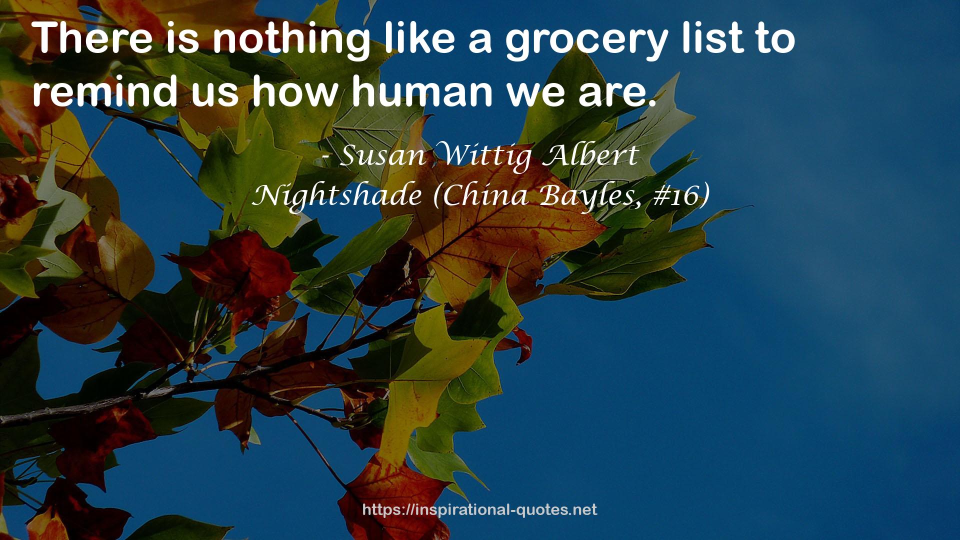 Nightshade (China Bayles, #16) QUOTES