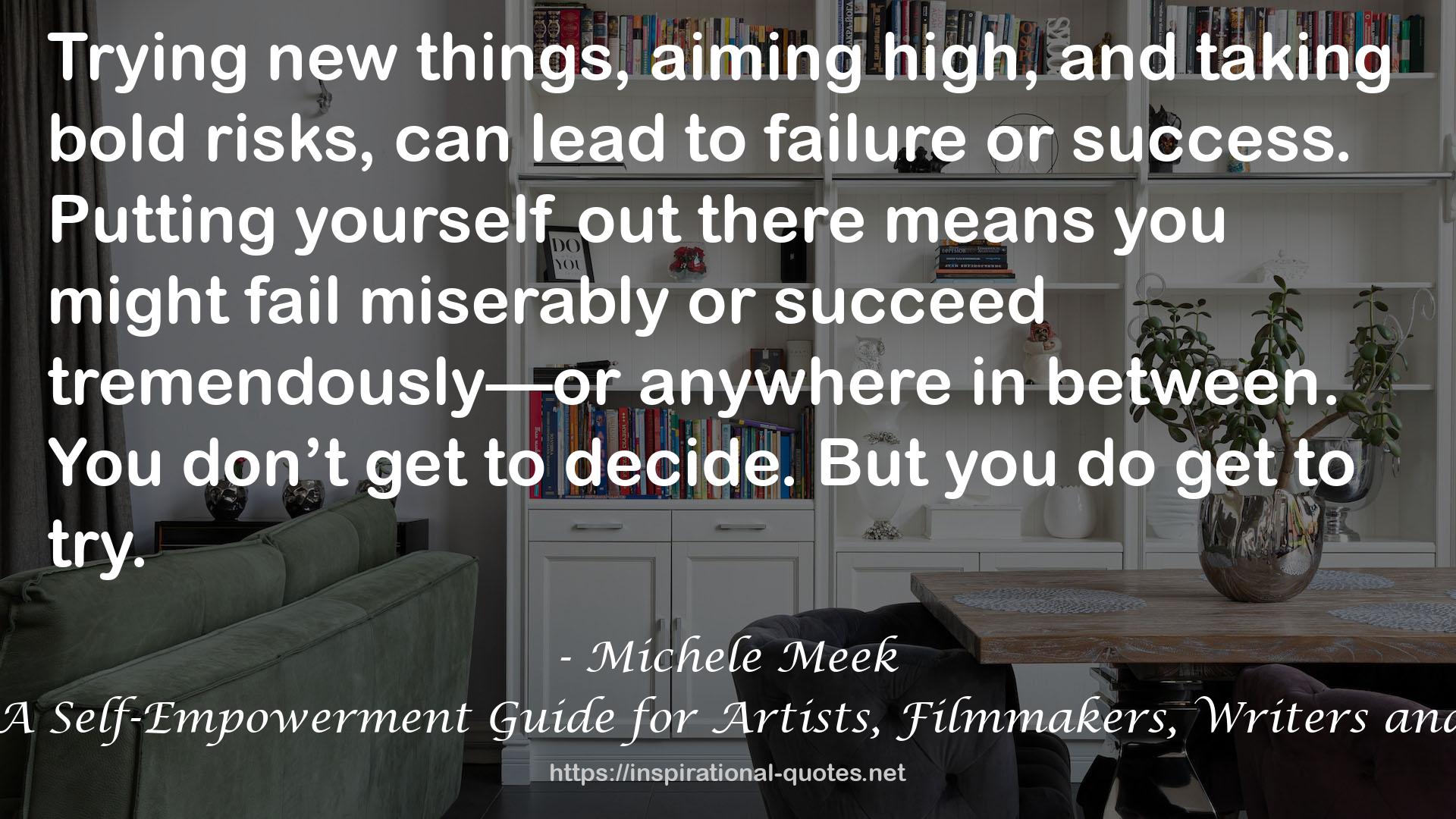 The Mastermind Failure Club: A Self-Empowerment Guide for Artists, Filmmakers, Writers and Other Creative Entrepreneurs QUOTES