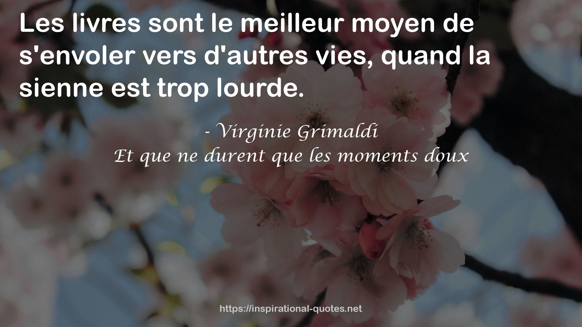 Et que ne durent que les moments doux QUOTES