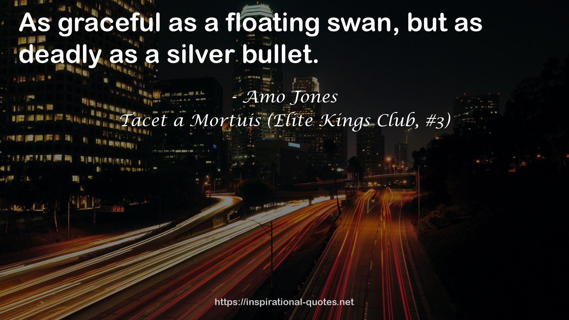 Tacet a Mortuis (Elite Kings Club, #3) QUOTES