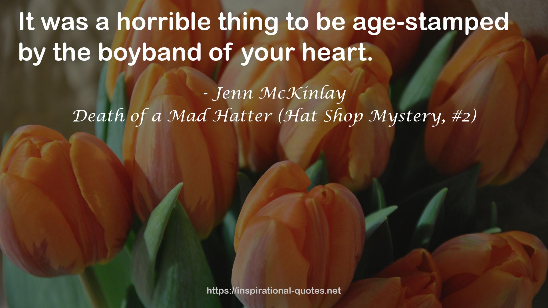 Death of a Mad Hatter (Hat Shop Mystery, #2) QUOTES