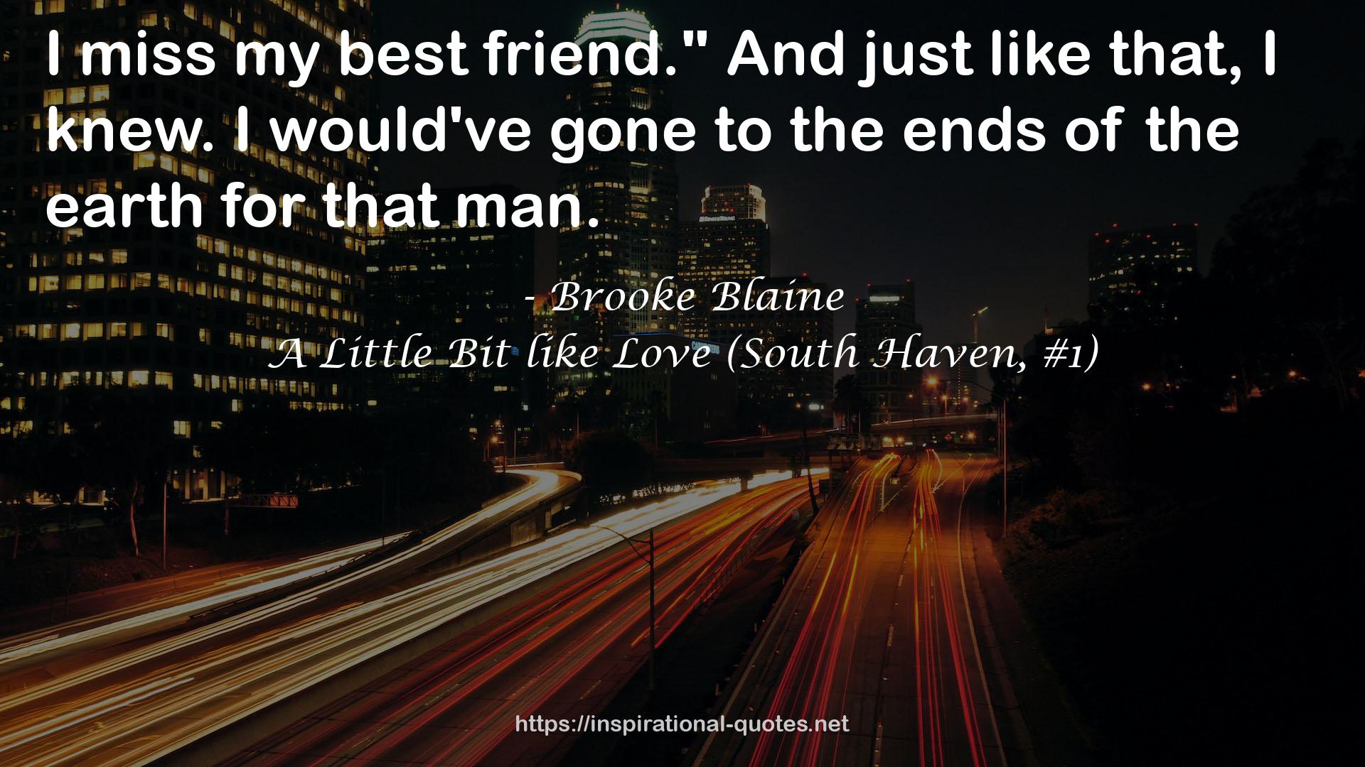 A Little Bit like Love (South Haven, #1) QUOTES