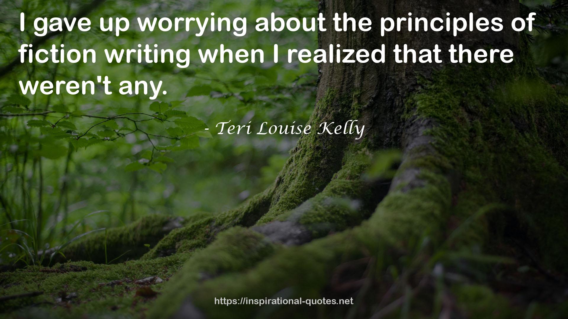 Teri Louise Kelly QUOTES