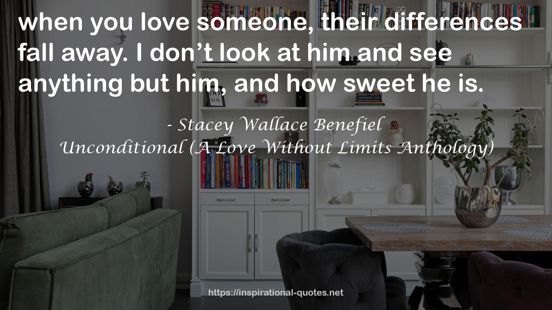 Unconditional (A Love Without Limits Anthology) QUOTES