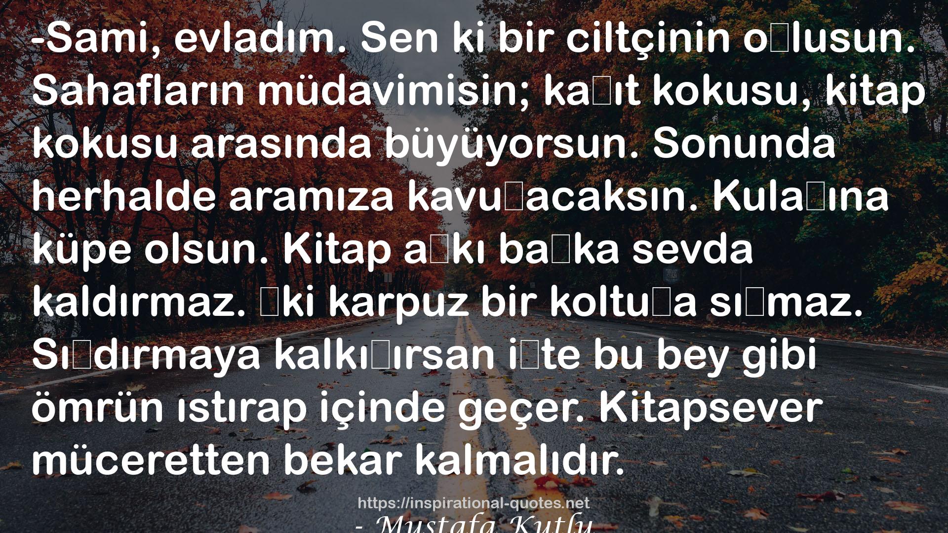 Mustafa Kutlu QUOTES