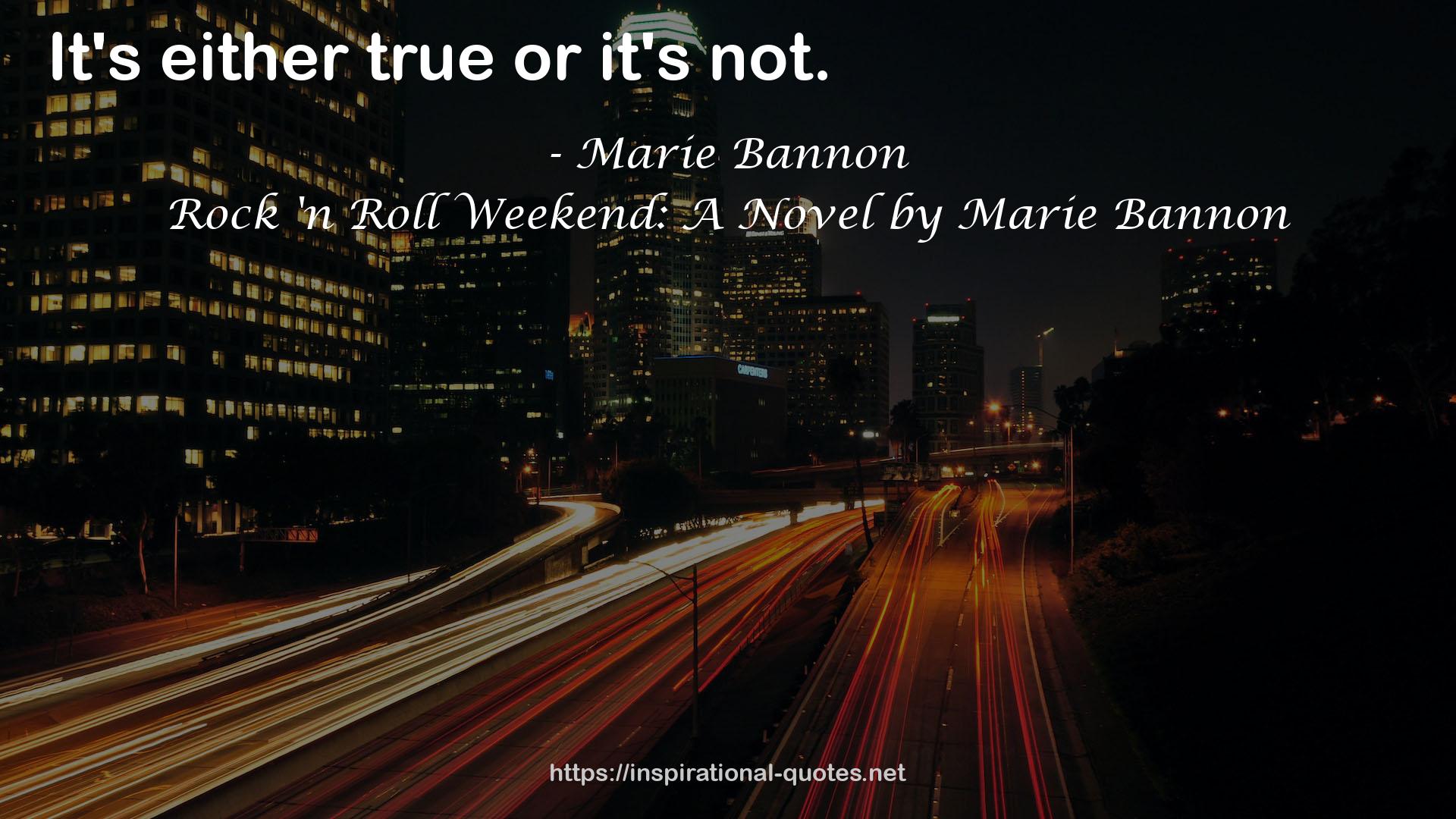 Rock 'n Roll Weekend: A Novel by Marie Bannon QUOTES