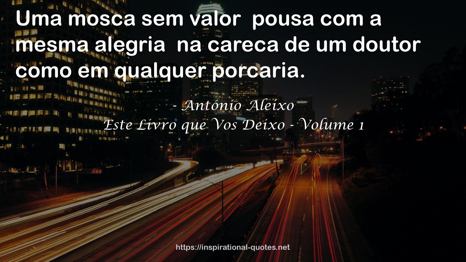 Este Livro que Vos Deixo - Volume 1 QUOTES