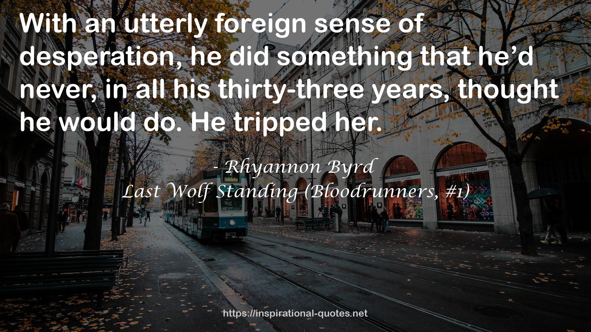 Last Wolf Standing (Bloodrunners, #1) QUOTES