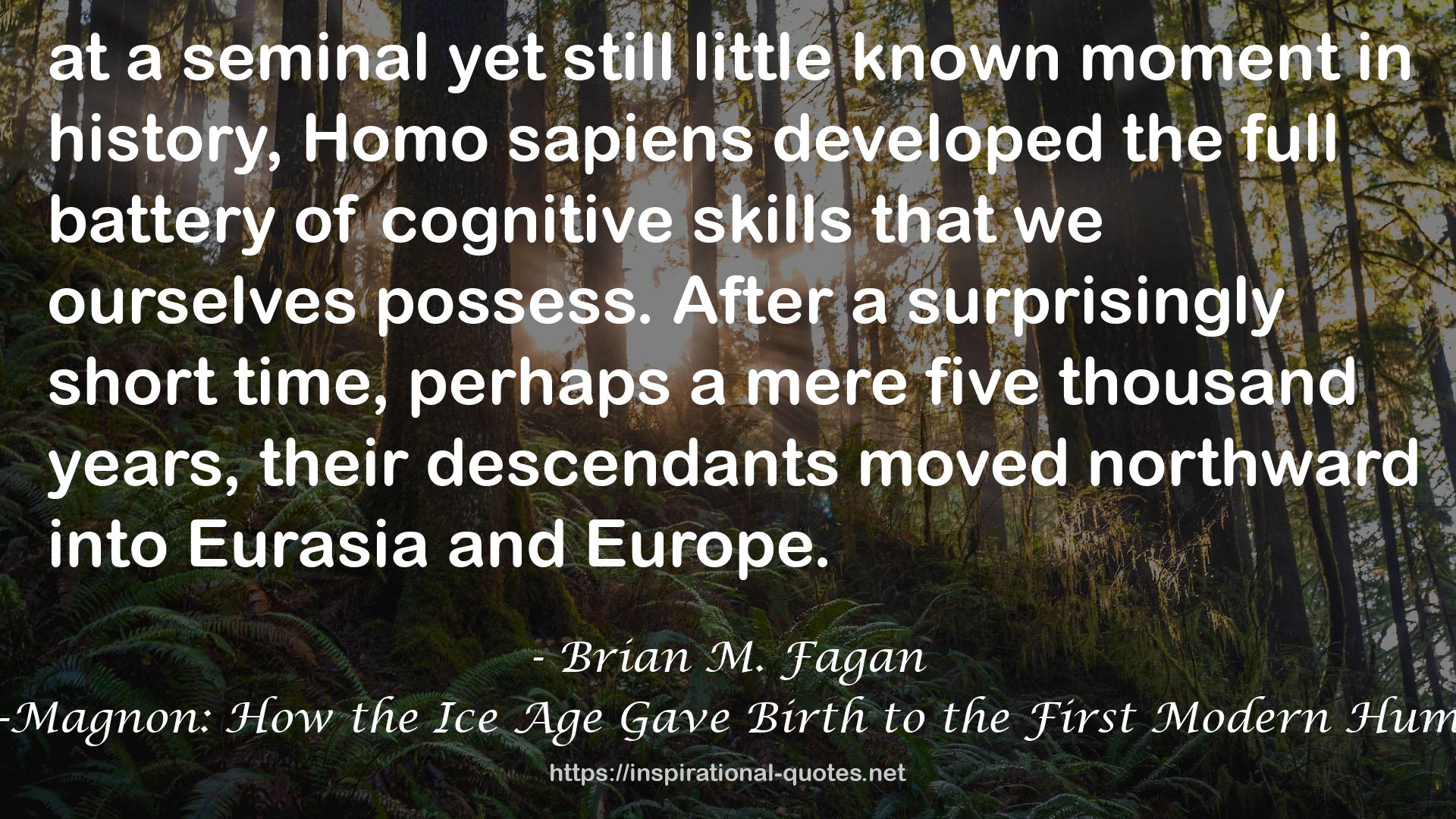 Cro-Magnon: How the Ice Age Gave Birth to the First Modern Humans QUOTES