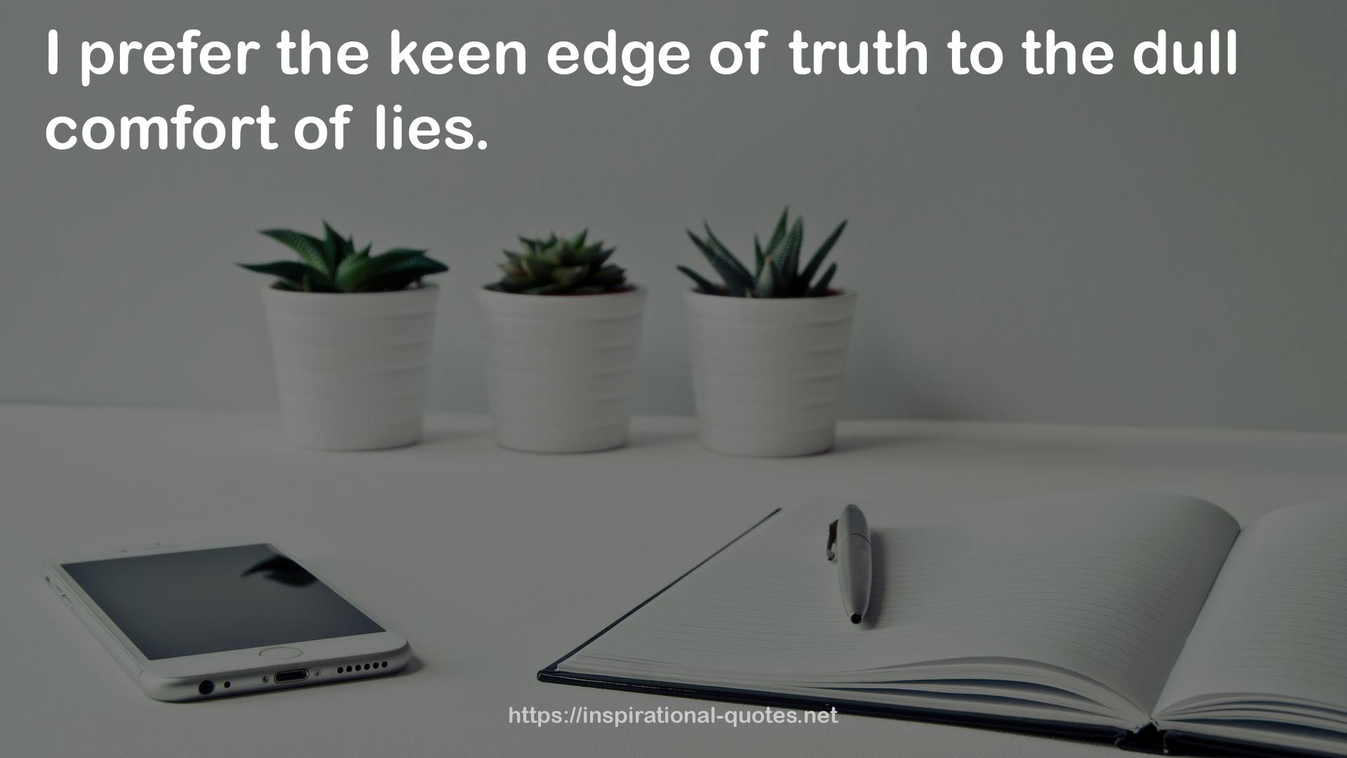 the keen edge  QUOTES