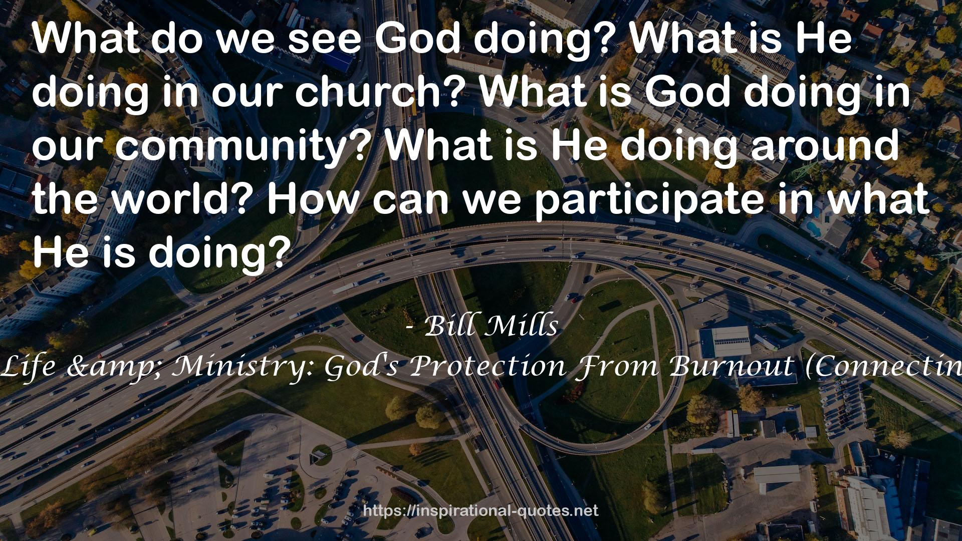 Finishing Well In Life & Ministry: God's Protection From Burnout (Connecting with Ministries) QUOTES