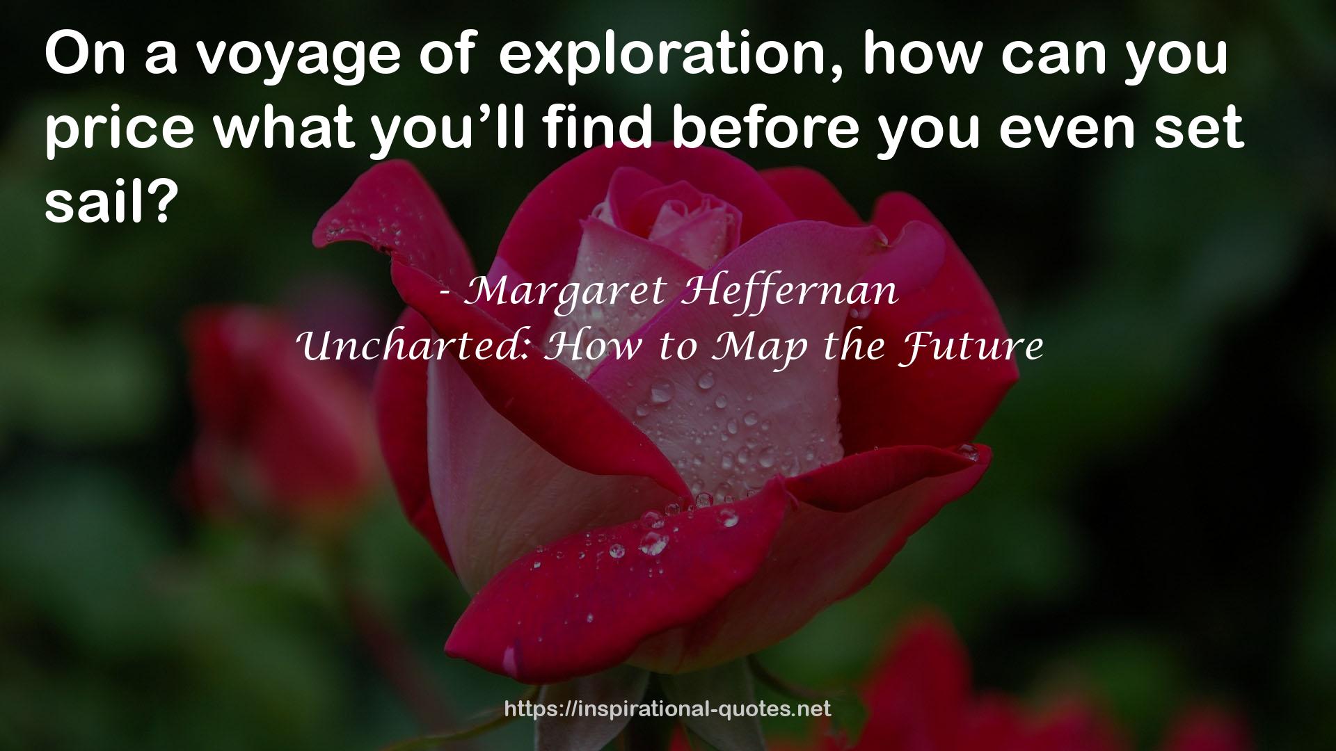 Uncharted: How to Map the Future QUOTES