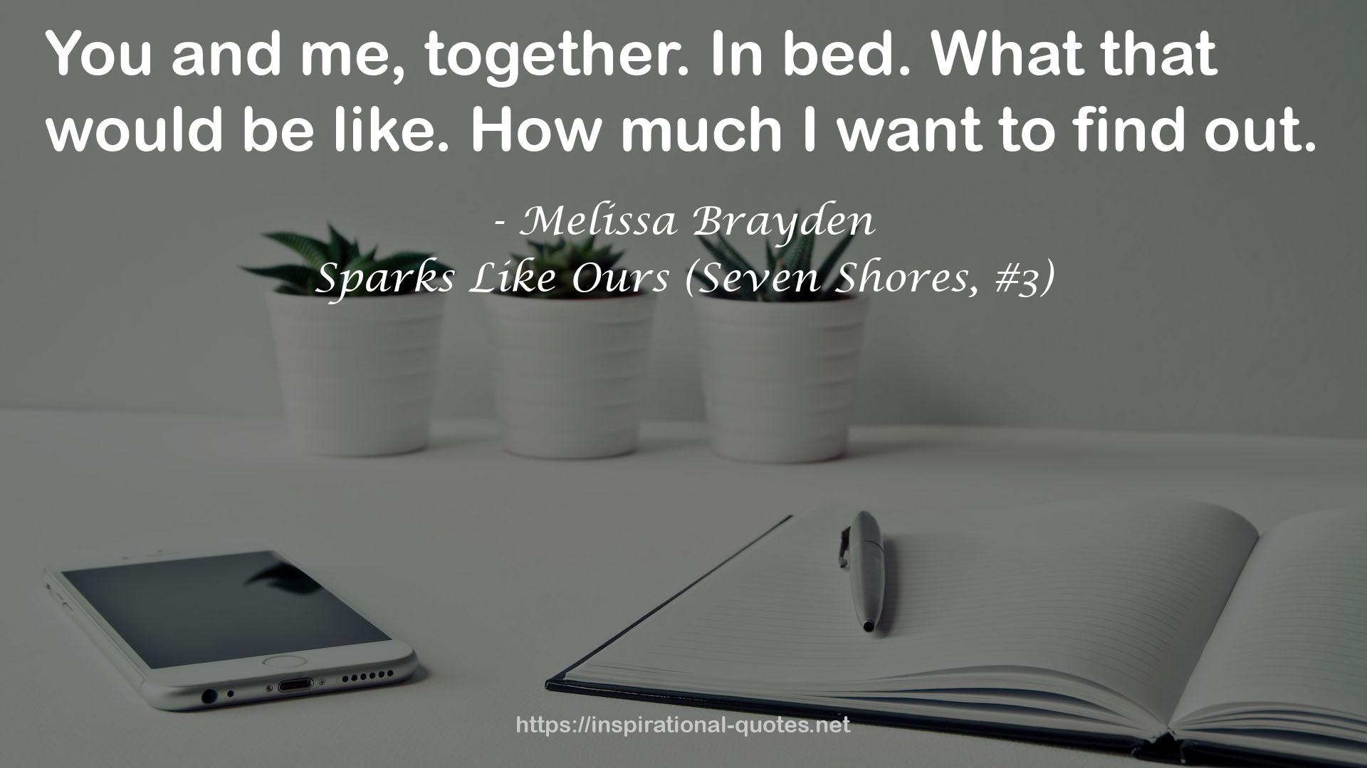 Sparks Like Ours (Seven Shores, #3) QUOTES