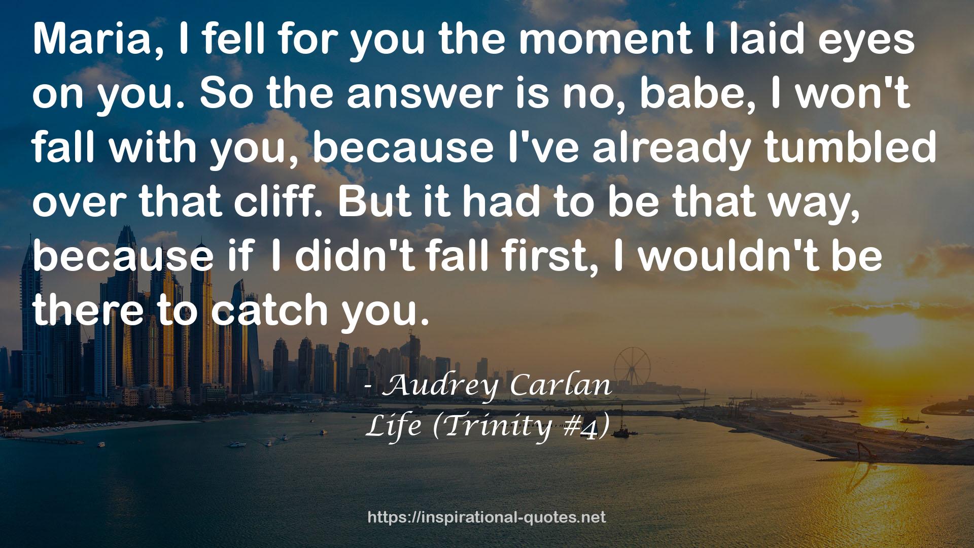 Life (Trinity #4) QUOTES