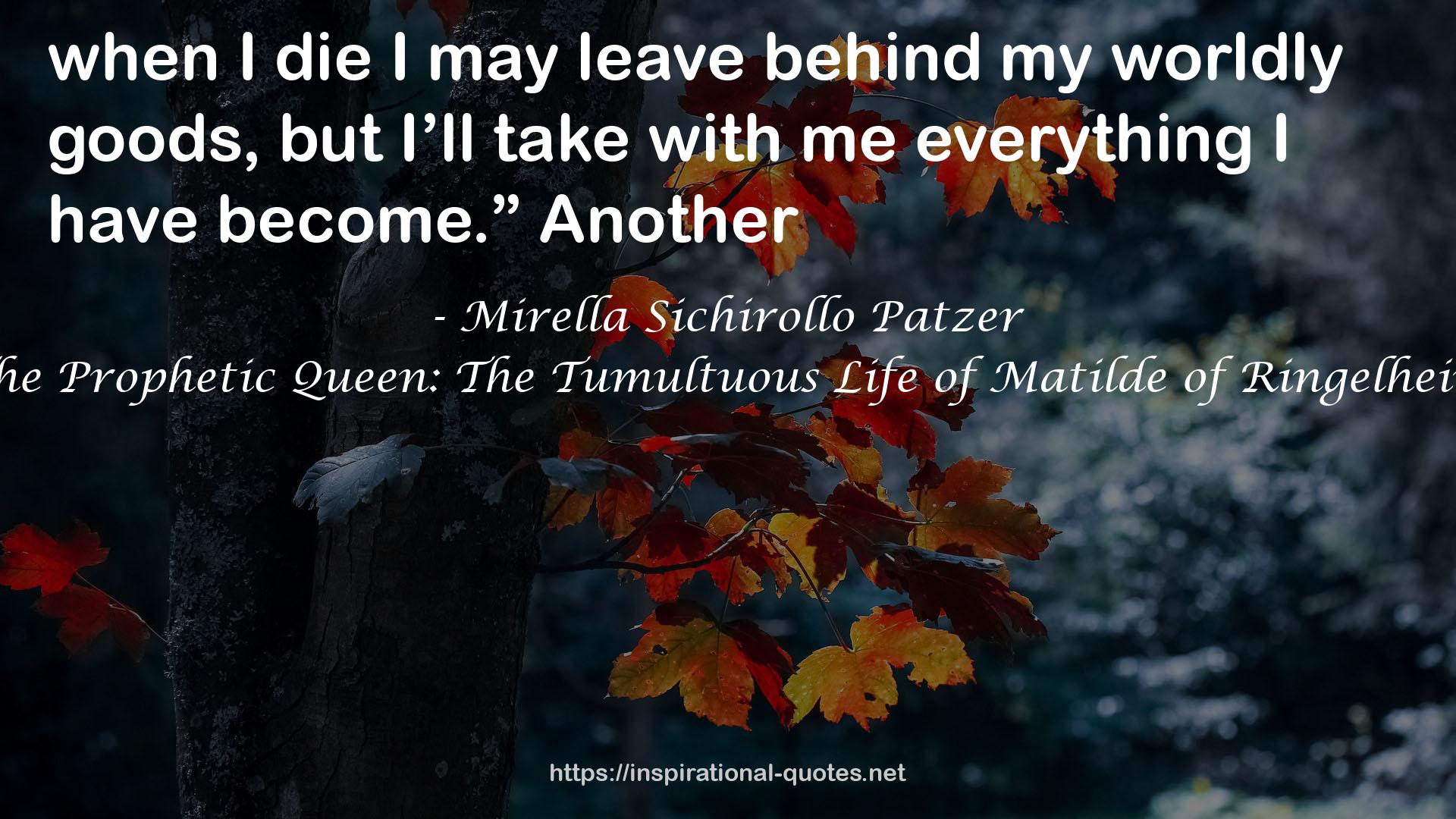 The Prophetic Queen: The Tumultuous Life of Matilde of Ringelheim QUOTES