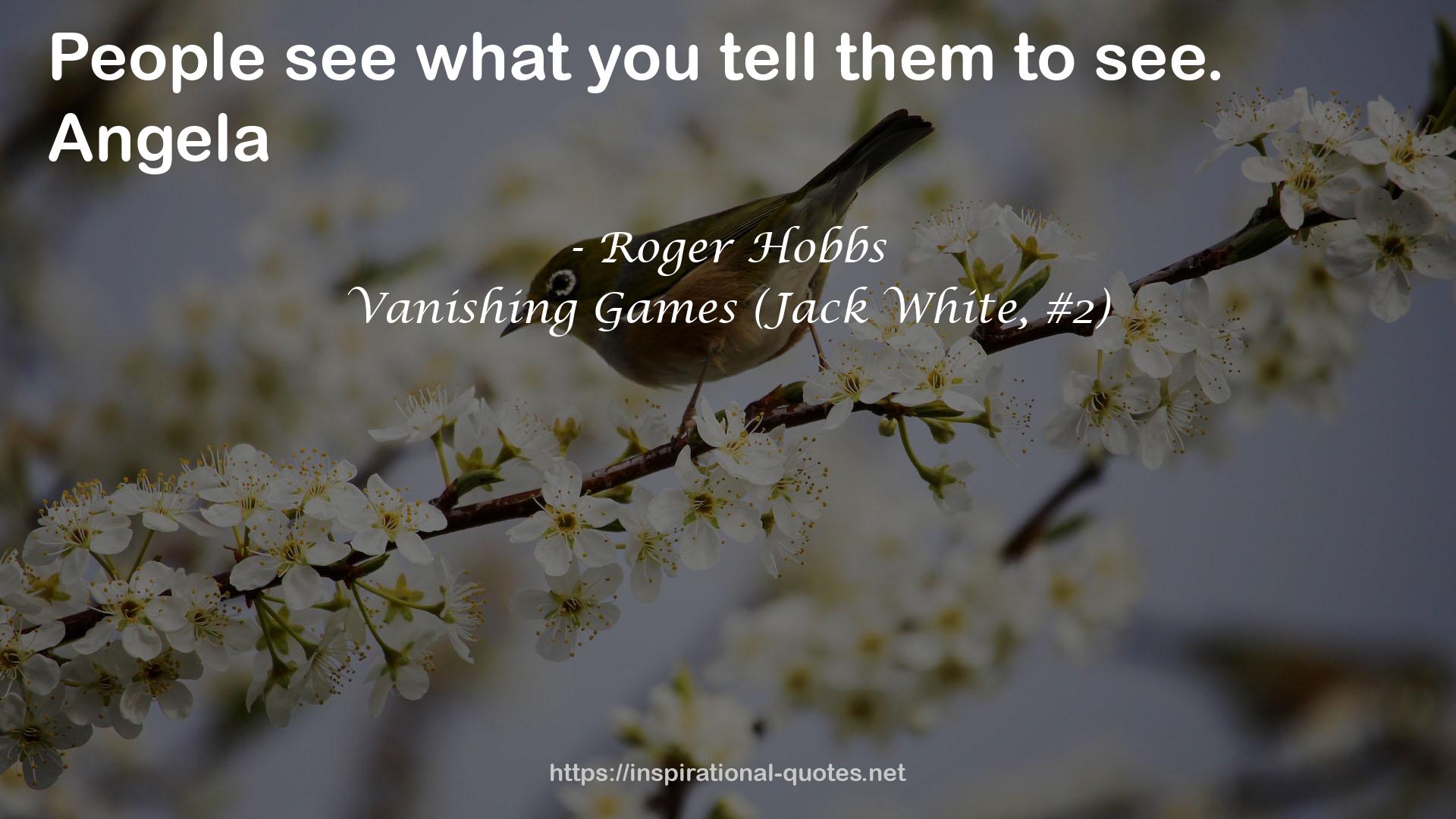 Vanishing Games (Jack White, #2) QUOTES