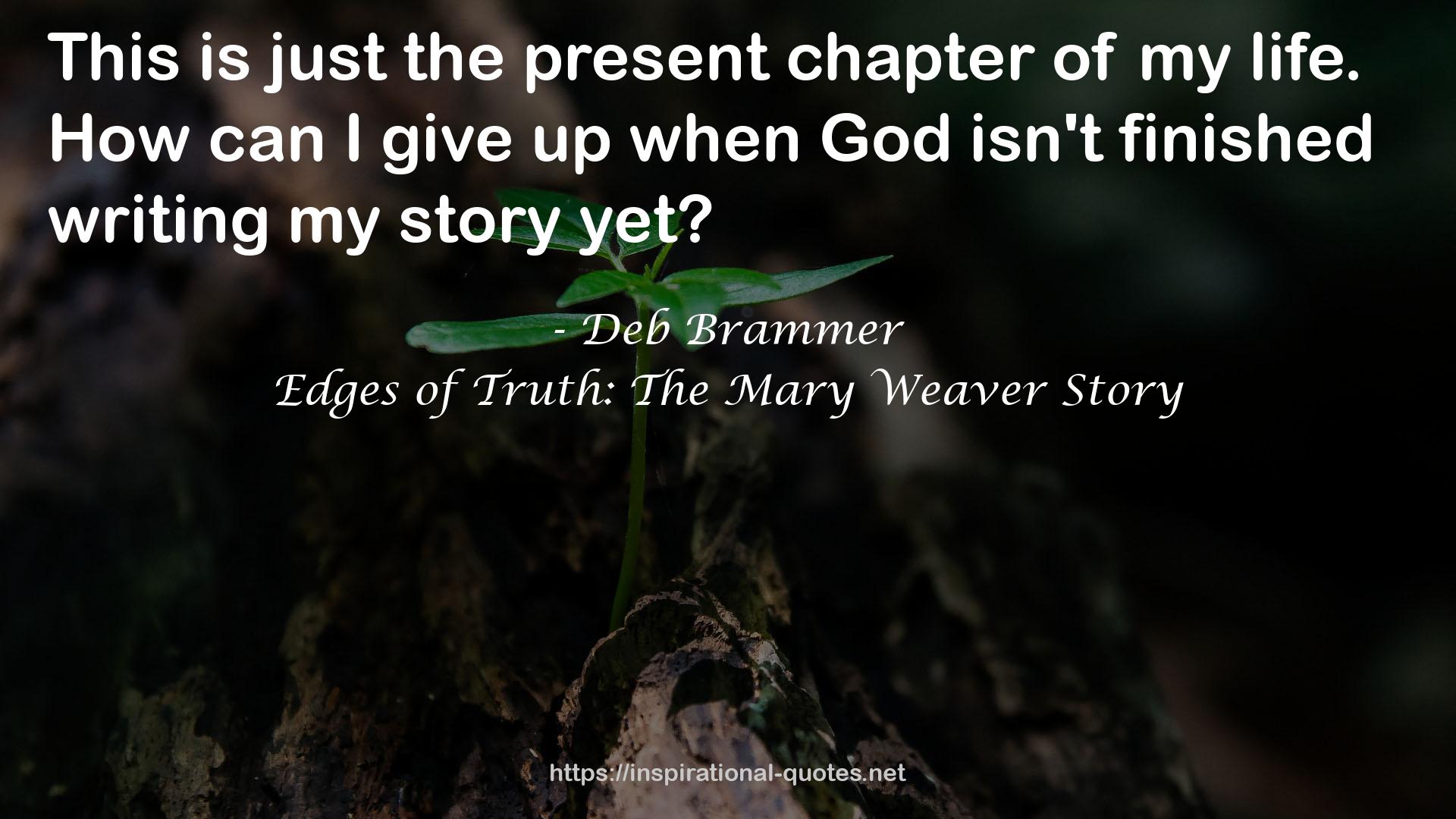 Edges of Truth: The Mary Weaver Story QUOTES