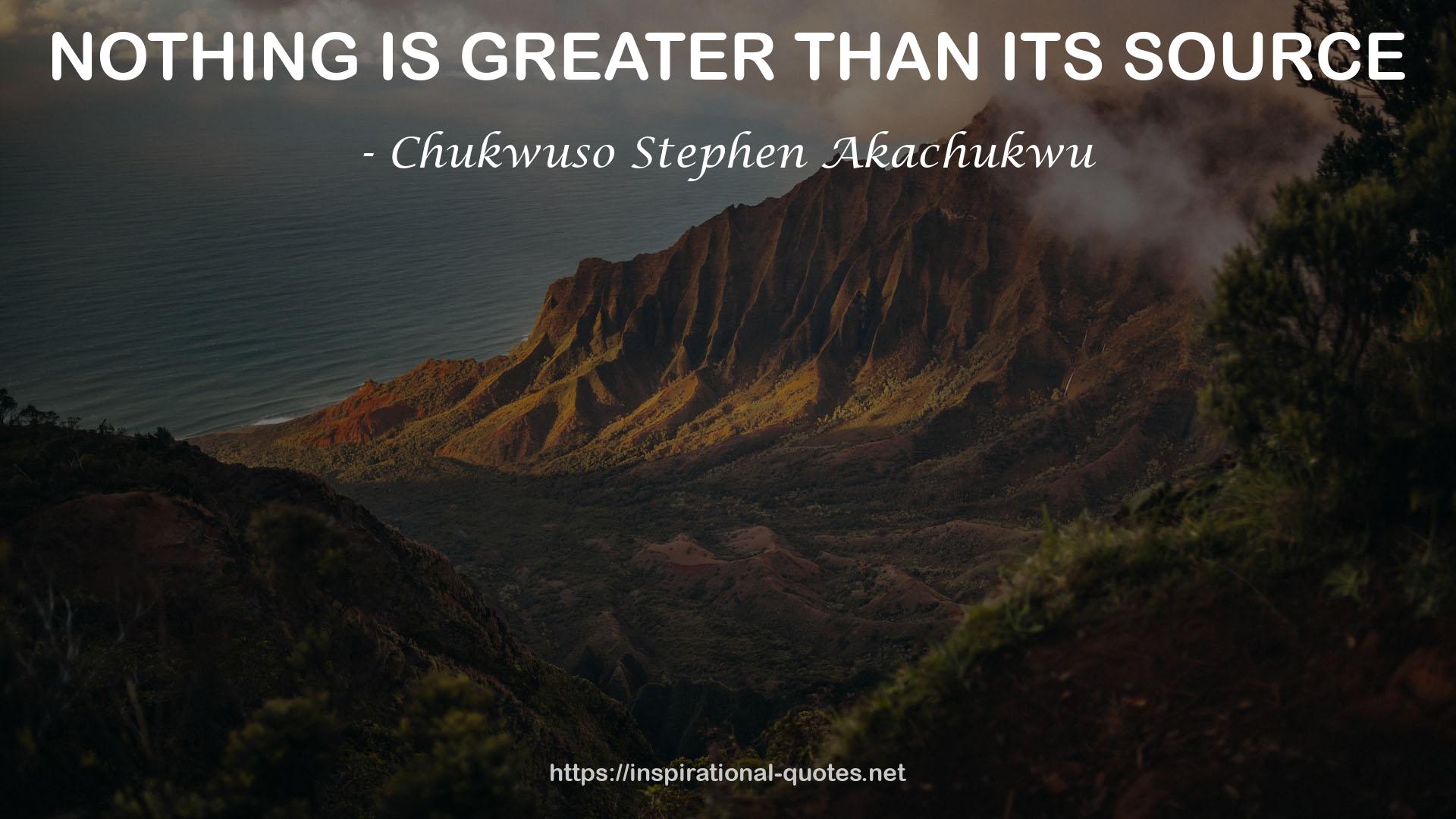 Chukwuso Stephen Akachukwu QUOTES