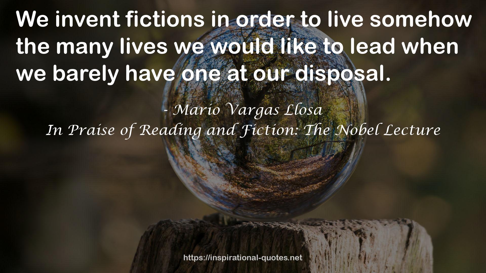 In Praise of Reading and Fiction: The Nobel Lecture QUOTES