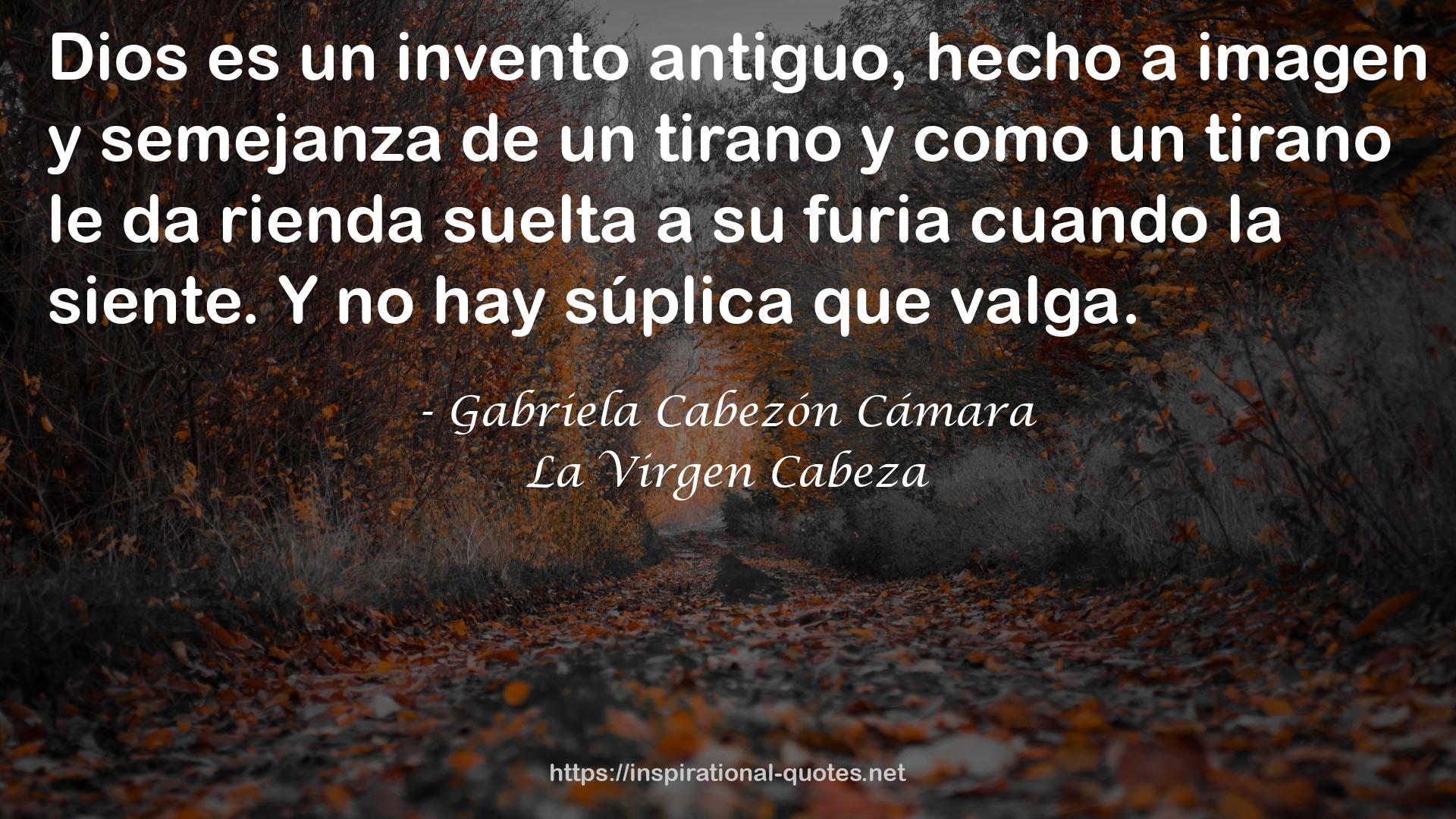 La Virgen Cabeza QUOTES