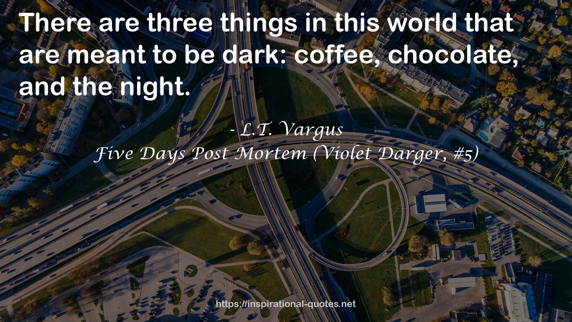 Five Days Post Mortem (Violet Darger, #5) QUOTES