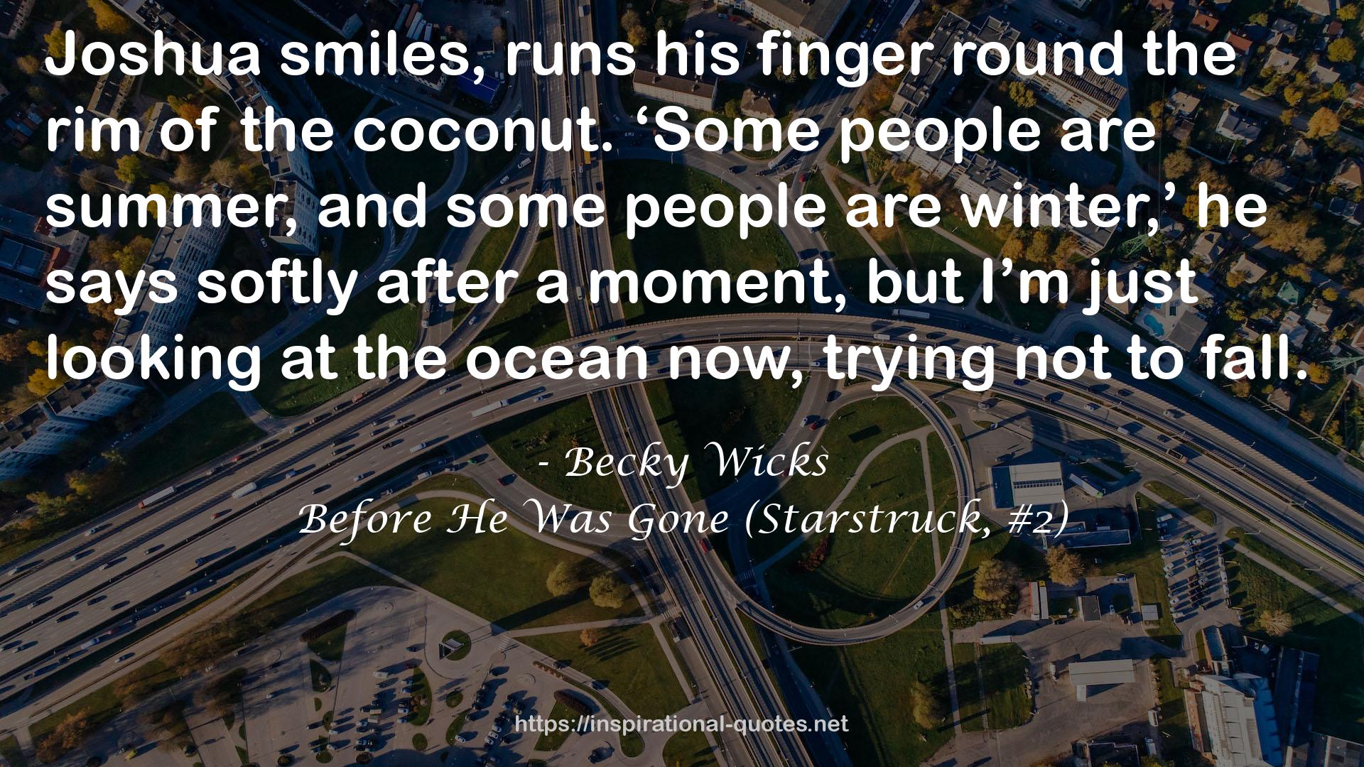 Before He Was Gone (Starstruck, #2) QUOTES