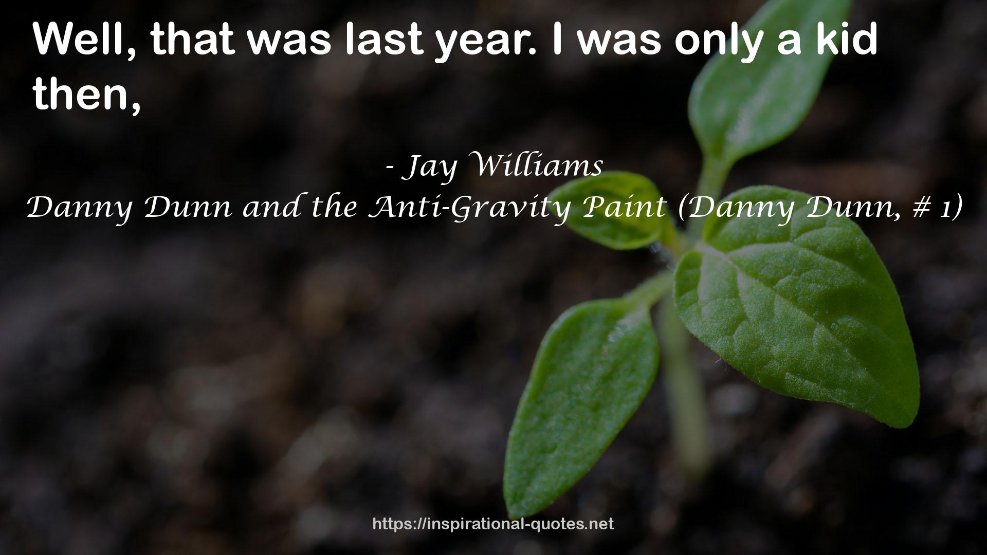 Danny Dunn and the Anti-Gravity Paint (Danny Dunn, # 1) QUOTES