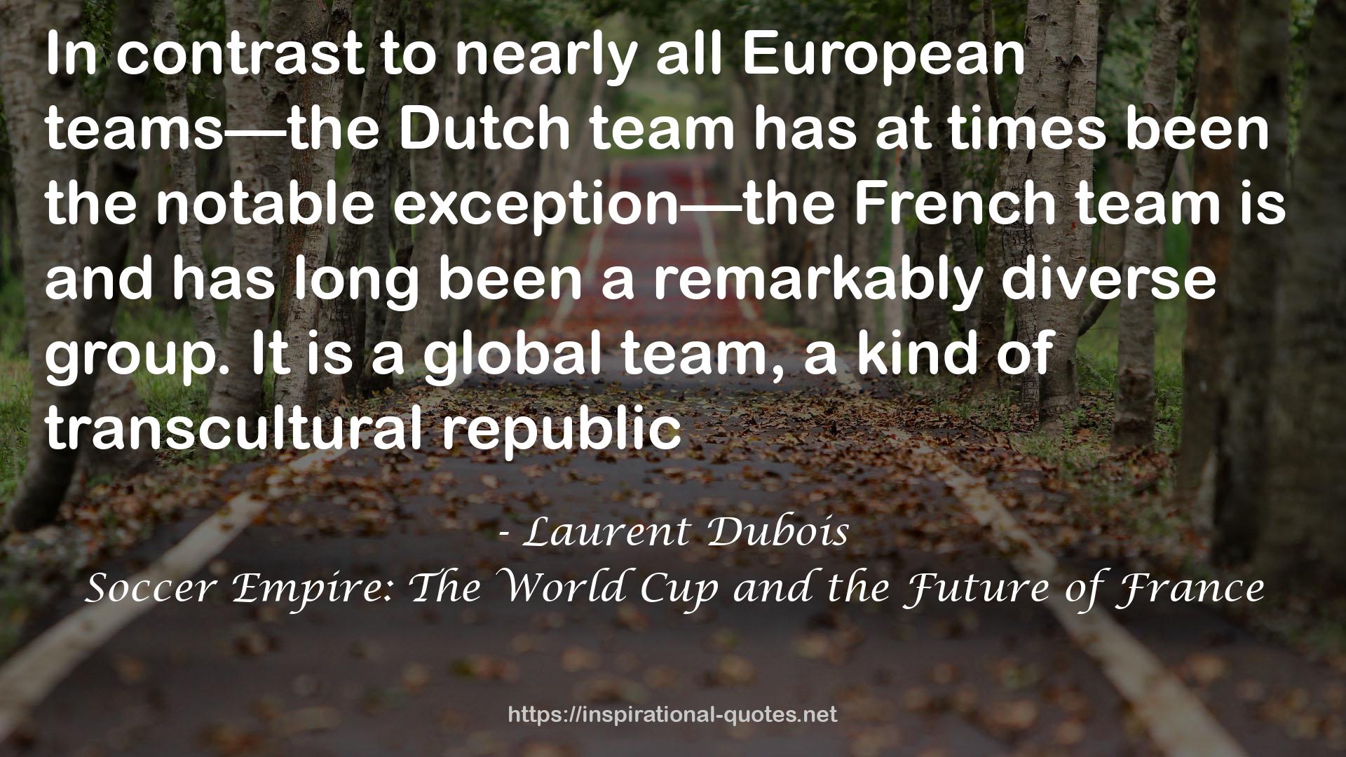 Soccer Empire: The World Cup and the Future of France QUOTES