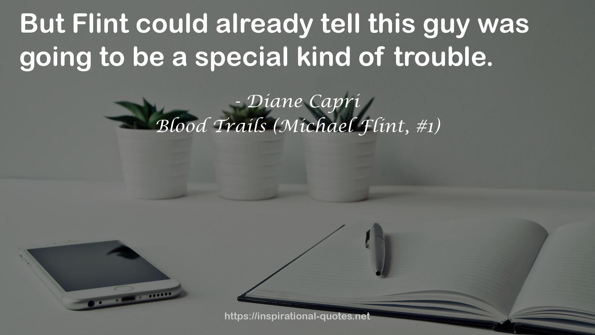 Blood Trails (Michael Flint, #1) QUOTES