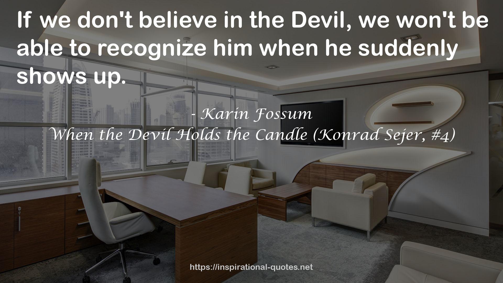 When the Devil Holds the Candle (Konrad Sejer, #4) QUOTES