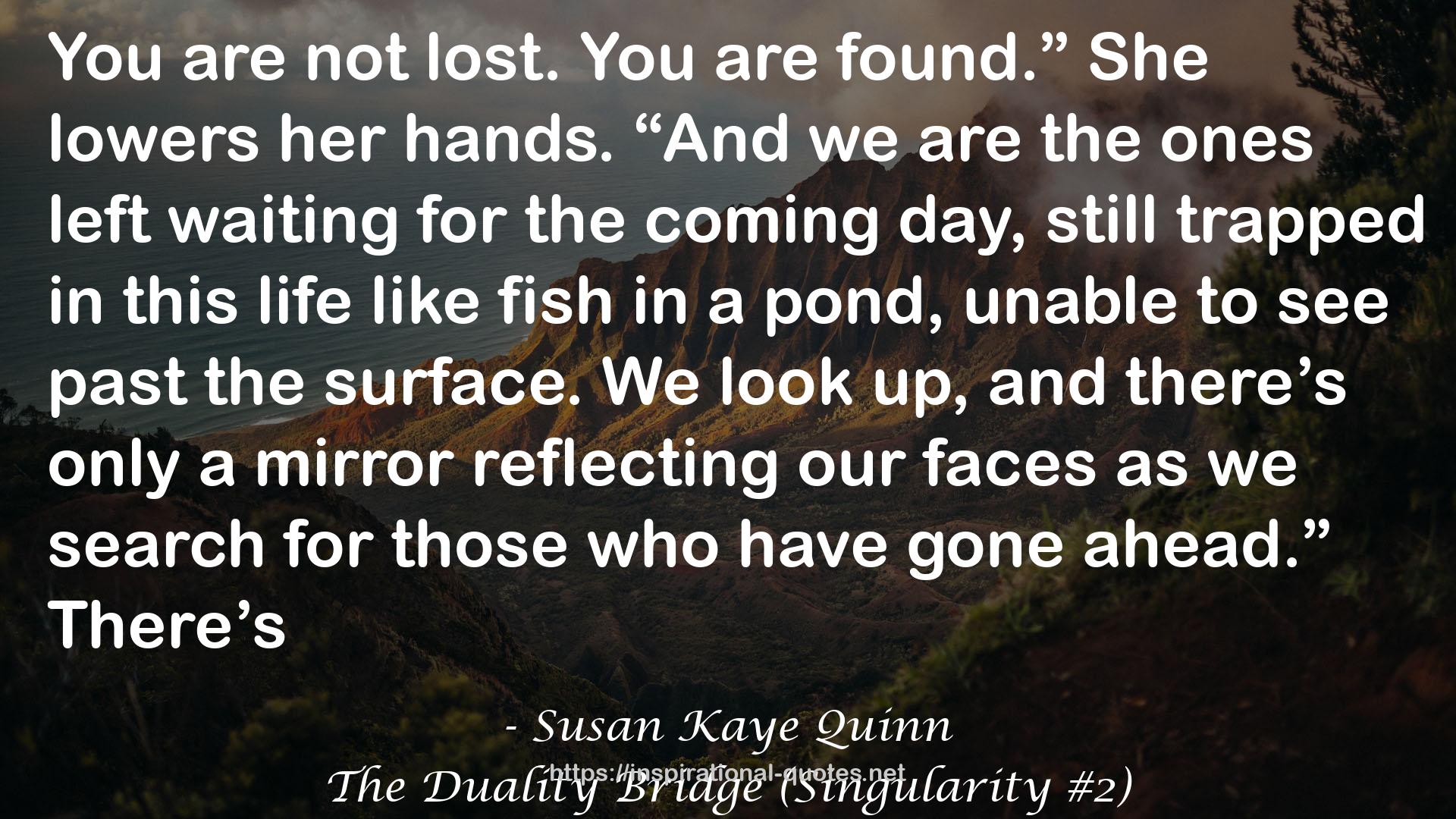 The Duality Bridge (Singularity #2) QUOTES