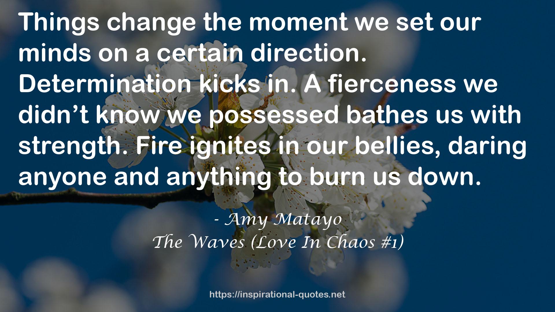The Waves (Love In Chaos #1) QUOTES