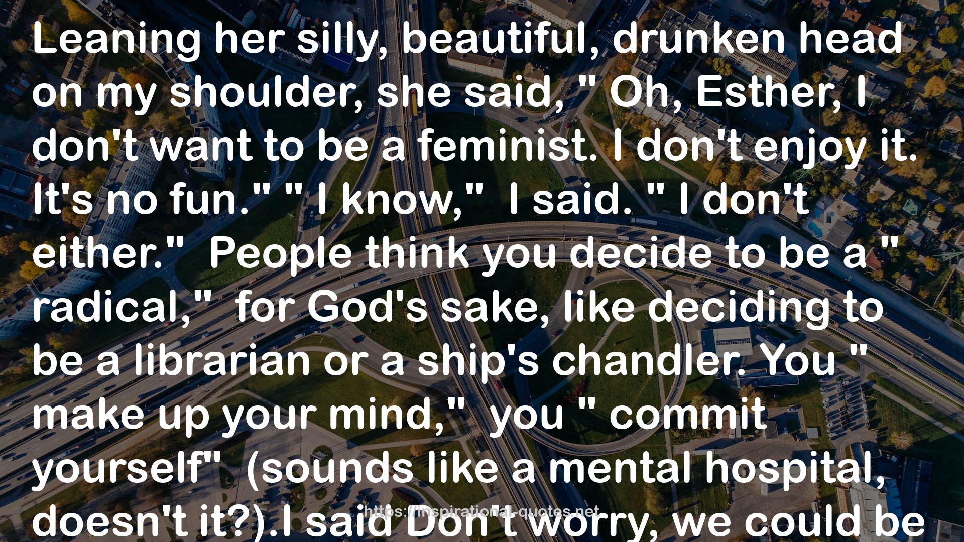 her silly, beautiful, drunken head  QUOTES