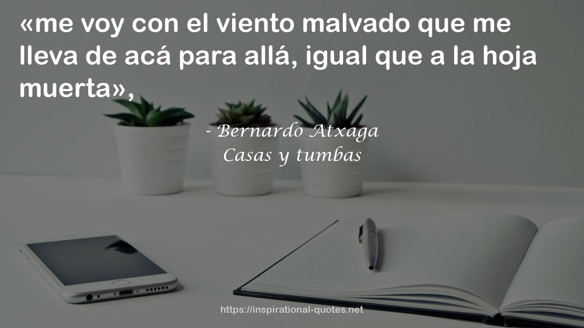 Casas y tumbas QUOTES